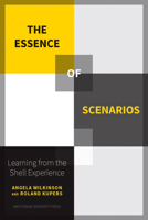 The Essence of Scenarios: Learning from the Shell Experience 9089645942 Book Cover