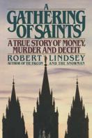 A Gathering of Saints: A True Story of Money, Murder and Deceit 0440205581 Book Cover
