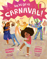 We're Off to Carnaval! 0593625609 Book Cover