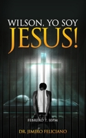 Wilson, Yo Soy Jesus! B091CQ67CJ Book Cover