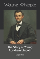 The Story of Young Abraham Lincoln 1515227871 Book Cover