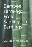 Bamboo Farming: From Saplings to Earnings B0DY6LF5KT Book Cover
