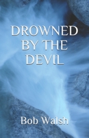 DROWNED BY THE DEVIL (Devil Chronicles) B087L8SMVV Book Cover