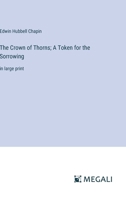 The Crown of Thorns; A Token for the Sorrowing: in large print 3387015690 Book Cover