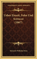 Ueber Eiszeit, Föhn und Scirocco 1167473418 Book Cover