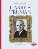 Harry s Truman: Harry S. Truman (Profiles of the Presidents) 0756502780 Book Cover