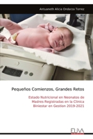 Pequeños Comienzos, Grandes Retos: Estado Nutricional en Neonatos de Madres Registradas en la Clinica Biniestar en Gestion 2019-2021 (Spanish Edition) 9999334024 Book Cover