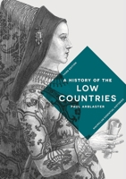 A History of the Low Countries (Palgrave Essential Histories) 0230293107 Book Cover