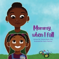 Mommy, When I Fall B0C7STFFNF Book Cover