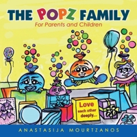 The Popz Family: For Parents and Children 1489736476 Book Cover