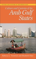 Culture and Customs of the Arab Gulf States 0313336598 Book Cover