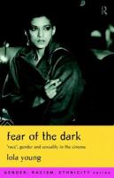 Fear of the Dark: Race, Gender and Sexuality in the Cinema (Gender, Racism, Ethnicity Series) 041509710X Book Cover