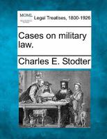 Cases on Military Law 1240132379 Book Cover