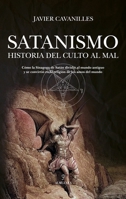 Satanismo. Historia del Culto Al Mal (Spanish Edition) 8410522780 Book Cover