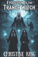 Evolution of the Trance Witch (Legend of the Lost series) B0GH1PKC6C Book Cover