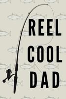 Reel Cool Dad: A Fisherman's Logbook to Record, Measure, and More! 1074138112 Book Cover