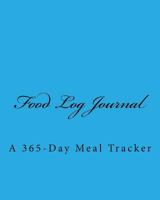 Food Log Journal: A 365-Day Meal Tracker 1541378881 Book Cover