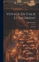 Voyage En Italie Et En Orient: 1856-1857 1021300187 Book Cover