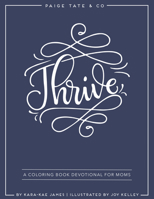 Thrive: A Coloring Book Devotional For Moms 1944515372 Book Cover