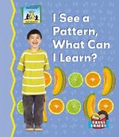 I See a Pattern, What Can I Learn? (Math Made Fun) 1599285339 Book Cover