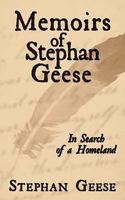 Memoirs of Stephan Geese: In Search of a Homeland 145200918X Book Cover