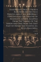 Shaksperian Drolls, From A Rare Book [signed N.d.] Printed About A.d. 1698 [realy 1704] Entitled The Theatre Of Ingenuity. [2 Extr. Adapted From The T 1022345931 Book Cover