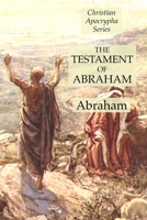 The Testament of Abraham : Christian Apocrypha Series 1631184415 Book Cover