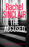 The Accused (Kansas City Legal Thrillers) B0CN23ZXCV Book Cover