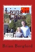 Living in China: Our Year in Shenyang 1494987635 Book Cover