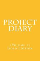 Project Diary: Volume 1 1979637407 Book Cover