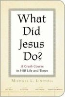What Did Jesus Do? 1402740883 Book Cover