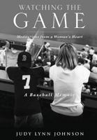 Watching the Game: Meditations from a Woman's Heart 1629521078 Book Cover