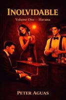 Inolvidable: Volume One: Havana B0GG6YH993 Book Cover