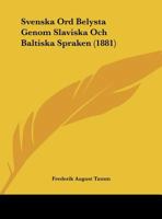 Svenska Ord Belysta Genom Slaviska Och Baltiska Spraken 1165466392 Book Cover