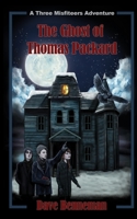 The Ghost of Thomas Packard: A Three Misfiteers Adventure 1948884402 Book Cover