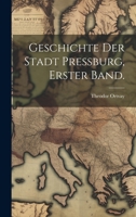 Geschichte Der Stadt Pressburg, Erster Band. 1021914835 Book Cover