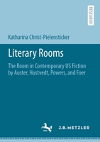 Literary Rooms: The Room in Contemporary Us Fiction by Auster, Hustvedt, Powers, and Foer 3662630885 Book Cover