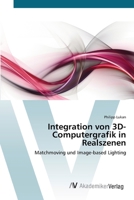 Integration Von 3D-Computergrafik in Realszenen 3639382757 Book Cover