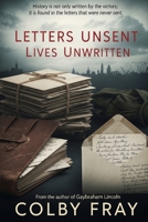 Letters Unsent, Lives Unwritten B0FNFBRL49 Book Cover