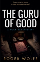 The Guru of Good (The Rock Bay Mysteries) B0FH5VDFRZ Book Cover