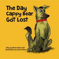 The Day Cappy Bear Got Lost 1945058064 Book Cover