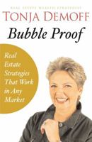 Bubble Proof: Real Estate Strategies that Work in any Market 142775604X Book Cover