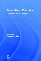 Foucault and education: disciplines and knowledge 0415521580 Book Cover