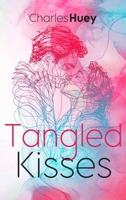 Tangled Kisses 1917184727 Book Cover