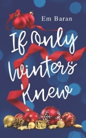 If Only Winters Knew: Christmas Romance With A Twist B09L9TF996 Book Cover