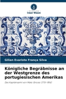 Königliche Begräbnisse an der Westgrenze des portugiesischen Amerikas (German Edition) 6207224914 Book Cover