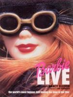 Barbie Live: The World's Most Famous Doll Having the Time of Her Life! 0789304872 Book Cover