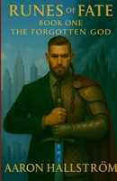 Runes of Fate: Book 1 - The Forgotten God (Paperback) 1300192100 Book Cover