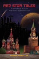 Red Star Tales: A Century of Russian and Soviet Science Fiction 188010038X Book Cover