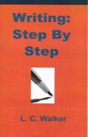 Writing: Step By Step 0972804749 Book Cover